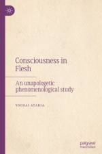 Consciousness in Flesh af Yochai Ataria