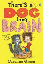 There's a Dog in My Brain! af Caroline Green