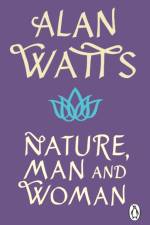 Nature, Man and Woman af Alan W Watts