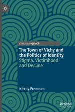 The Town of Vichy and the Politics of Identity af Kirrily Freeman