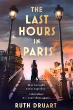 The Last Hours in Paris: A powerful, moving and redemptive story of wartime love and sacrifice for fans of historical fiction