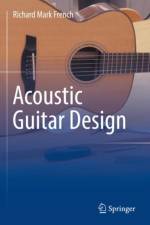 Acoustic Guitar Design af Richard Mark French