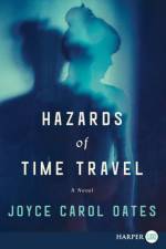 Hazards Of Time Travel [Large Print] af Joyce Carol Oates