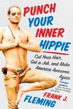 Punch Your Inner Hippie af Frank J. Fleming