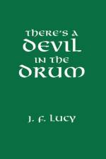 There's a Devil in the Drum af John F. Lucy
