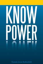 Know Power af Pamela Anne Rothschild