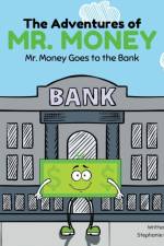 The Adventures of Mr. Money af Stephanie N Clarke