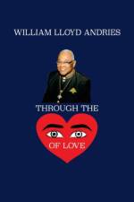 Through the Eyes of Love af William Lloyd Andries