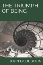 The Triumph of Being af John O'Loughlin