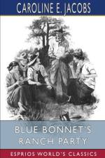 Blue Bonnet's Ranch Party (Esprios Classics) af Caroline E Jacobs