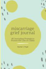 Miscarriage Grief Journal af Rachel J Floyd