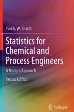 Statistics for Chemical and Process Engineers af Yuri A.W. Shardt