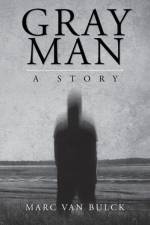 Gray Man af Marc van Bulck