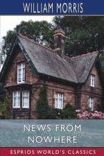 News from Nowhere (Esprios Classics) af Morris William Morris