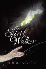 The Spirit Walker af Una Gott