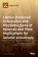 Lattice-Preferred Orientation and Microstructures of Minerals and Their Implications for Seismic Anisotropy af HAEMYEONG JUNG