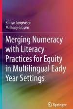 Merging Numeracy with Literacy Practices for Equity in Multilingual Early Year Settings af Robyn Jorgensen
