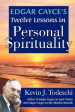 Edgar Cayce's Twelve Lessons in Personal Spirituality af Todeschi Kevin J. Todeschi