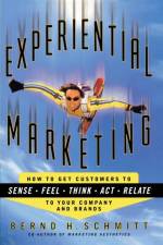 Experiential Marketing af Bernd H. Schmitt