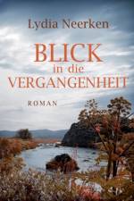 Blick in die Vergangenheit af Lydia Neerken