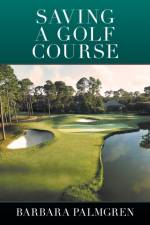 Saving a Golf Course af Barbara Palmgren
