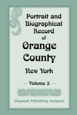 Portrait and Biographical Record of Orange County, New York af Chapman Publishing Company