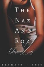 The Naz and Roz Chronicles af Bethany-Kris
