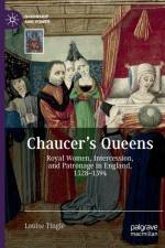 Chaucer's Queens af Louise Tingle