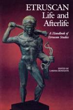 Etruscan Life & Afterlife af Bonfante