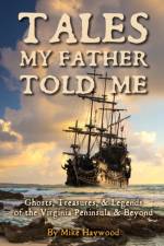 Tales My Father Told Me af Mike Haywood