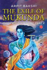 The Exile of Mukunda af Arpit Bakshi