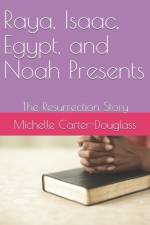 Raya, Isaac, Egypt, and Noah Presents af Arlessa R Douglass