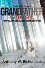 Grandfather Ghost af Eichenlaub Anthony W. Eichenlaub