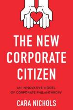 The New Corporate Citizen af Nichols Cara Nichols