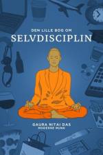 Den lille bog om selvdisciplin af Gaura-Nitai Das