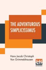 The Adventurous Simplicissimus af Hans Jacob Christoph von Grimmelshausen