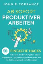 Ab sofort produktiver arbeiten af John R Torrance