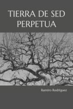 Tierra de sed perpetua af Ramiro Rodríguez