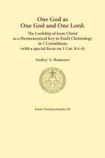 One God as one God and One Lord. The Lordship of Christ as a Hermeneutical Key to Paul's Christology in 1 Corinthians (with a special focus on 1 Cor. 8 af Andrey A Romanov