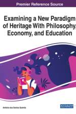 Examining a New Paradigm of Heritage With Philosophy, Economy, and Education