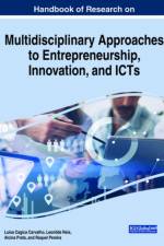 Handbook of Research on Multidisciplinary Approaches to Entrepreneurship, Innovation, and ICTs af LU SA CAGI CARVALHO
