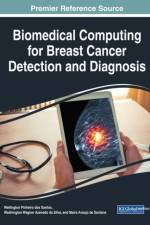 Biomedical Computing for Breast Cancer Detection and Diagnosis