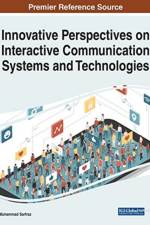 Innovative Perspectives on Interactive Communication Systems and Technologies