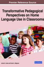 Transformative Pedagogical Perspectives on Home Language Use in Classrooms