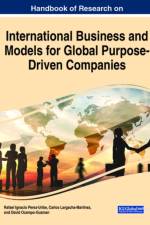 Handbook of Research on International Business and Models for Global Purpose-Driven Companies