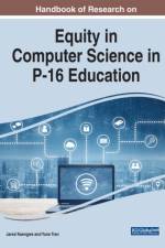 Handbook of Research on Equity in Computer Science in P-16 Education