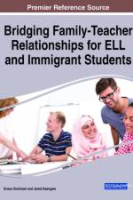Bridging Family-Teacher Relationships for ELL and Immigrant Students