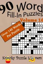 Word Fill-In Puzzles, Volume 16, 90 Puzzles, Over 140 words per puzzle af Kooky Puzzle Lovers