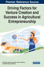 Driving Factors for Venture Creation and Success in Agricultural Entrepreneurship