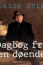 Dagbog fra en døende - del 2 af Lasse Holm